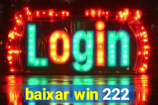 baixar win 222